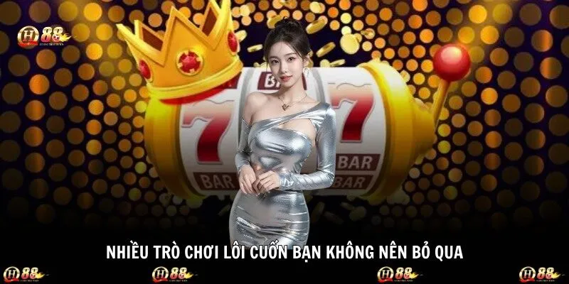 Nhiều trò chơi lôi cuốn bạn không nên bỏ qua